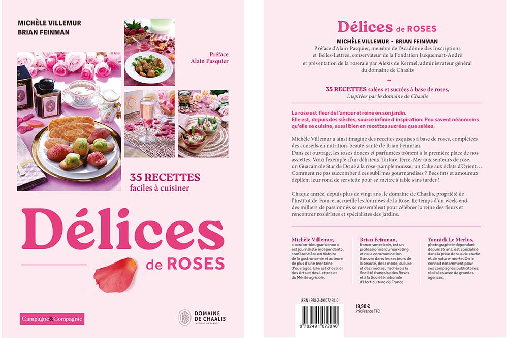 Délices de Roses - 35 recettes salées et sucrées, à base de roses, inspirées par le domaine de Chaalis