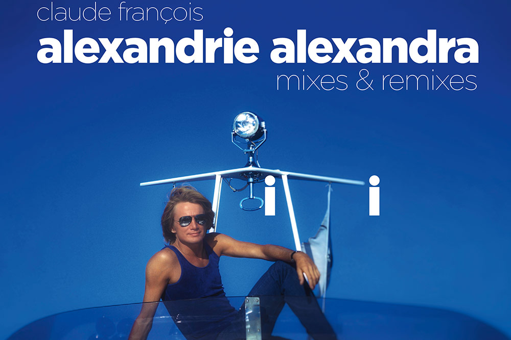Claude François : Alexandrie alexandra Mixes-Remixes